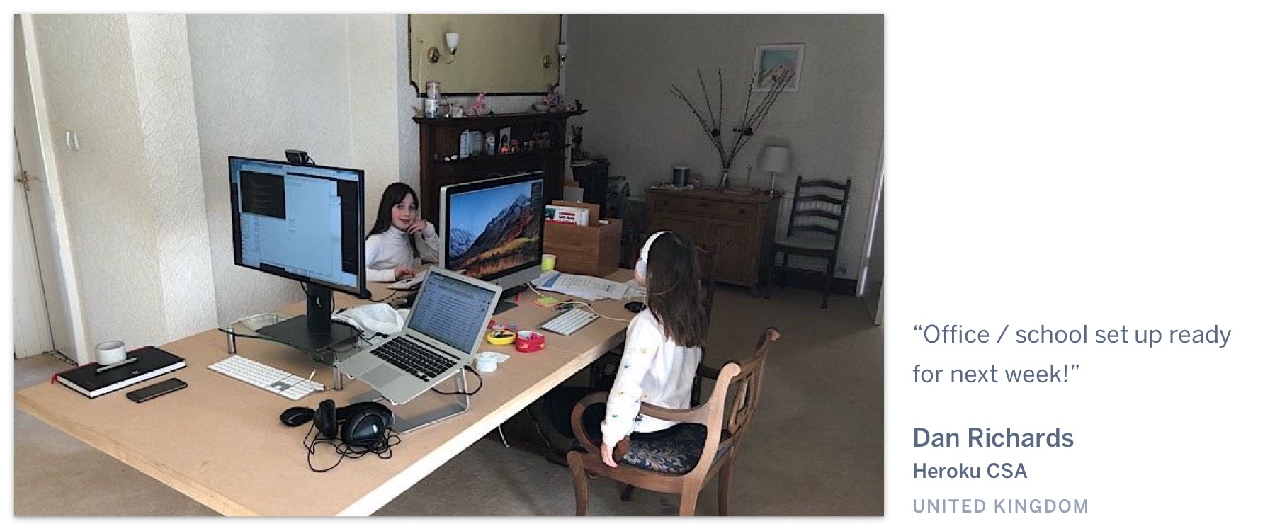 Three computers on a dining room table, with two children sitting at them. "Office / school set up ready for next week!" Dan Richards, Heroku CSA, United Kingdom.